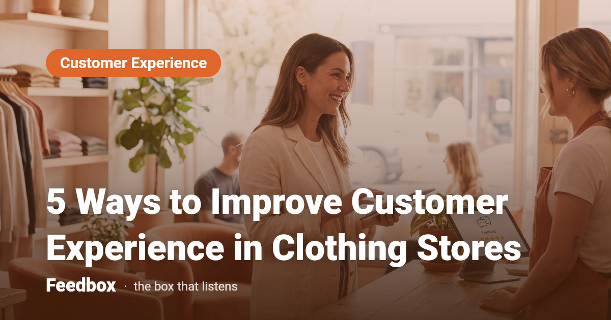 5 Ways to Improve Customer Experience in Clothing Stores