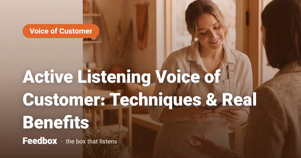 Active Listening Voice of Customer: Techniques & Real Benefits
