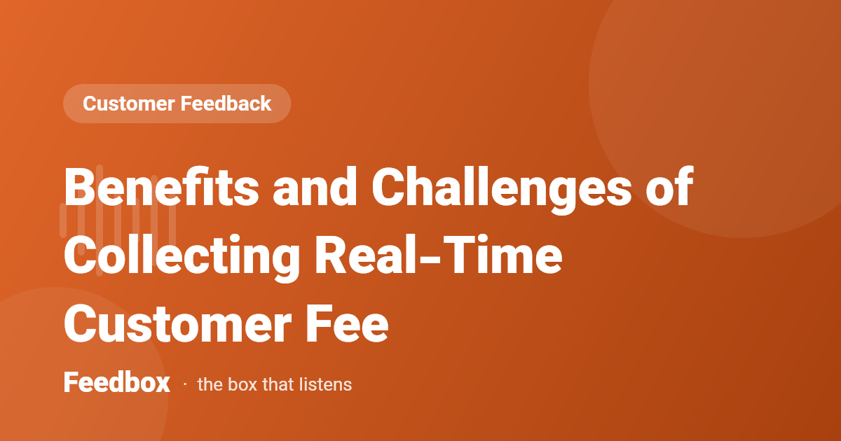 Benefits and Challenges of Collecting Real-Time Customer Fee