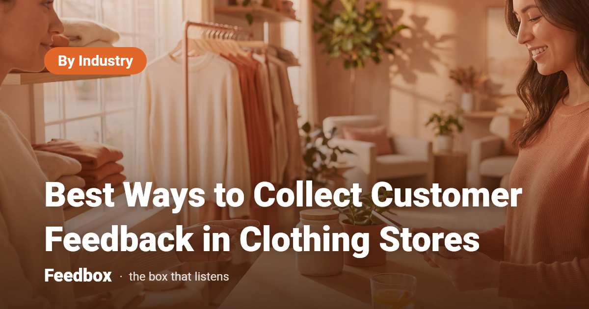 Best Ways to Collect Customer Feedback in Clothing Stores