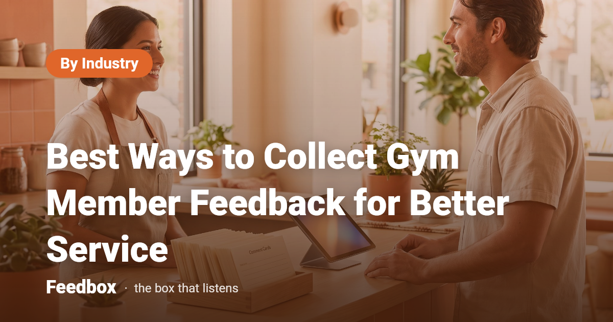 Best Ways to Collect Gym Member Feedback for Better Service