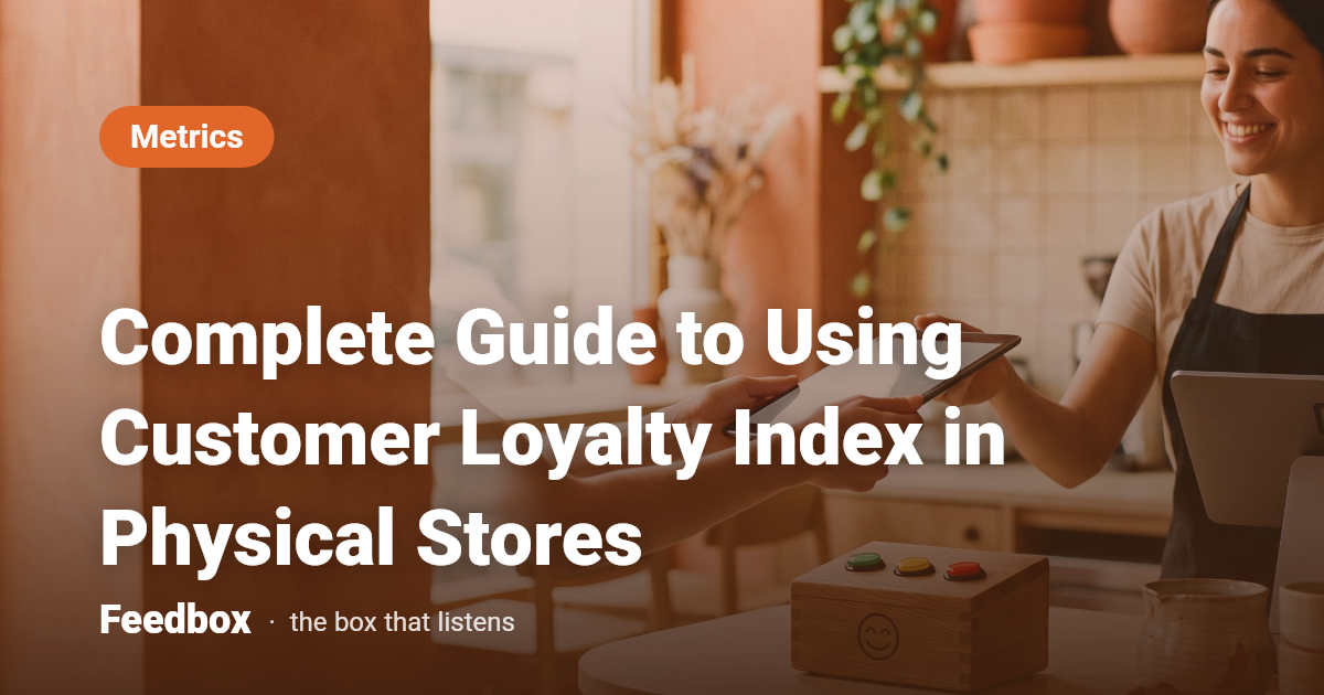 Complete Guide to Using Customer Loyalty Index in Physical Stores