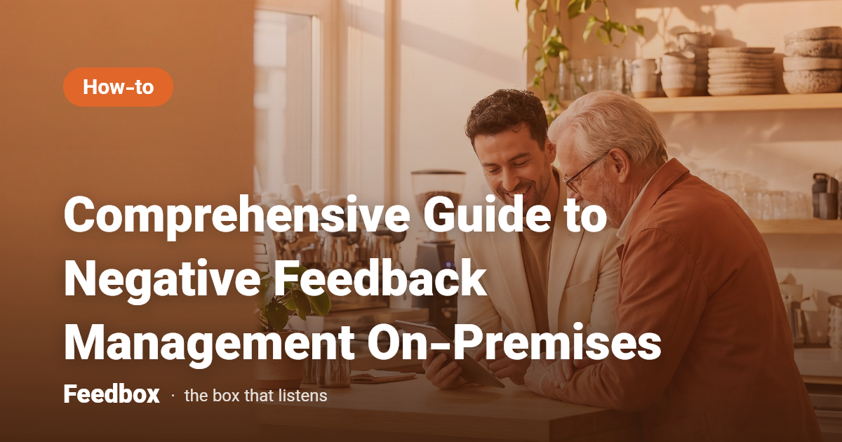 Comprehensive Guide to Negative Feedback Management On-Premises