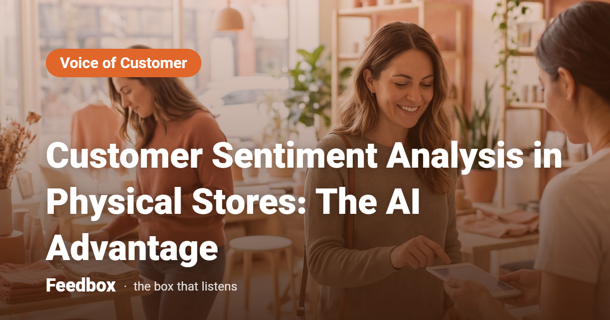 Customer Sentiment Analysis in Physical Stores: The AI Advantage