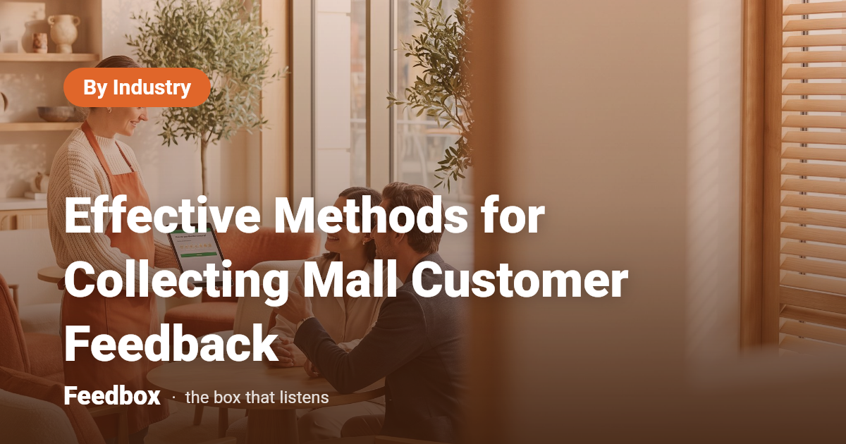 Effective Methods for Collecting Mall Customer Feedback