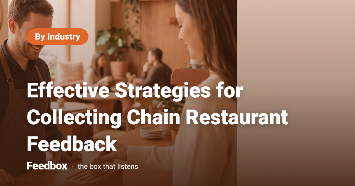 Effective Strategies for Collecting Chain Restaurant Feedback
