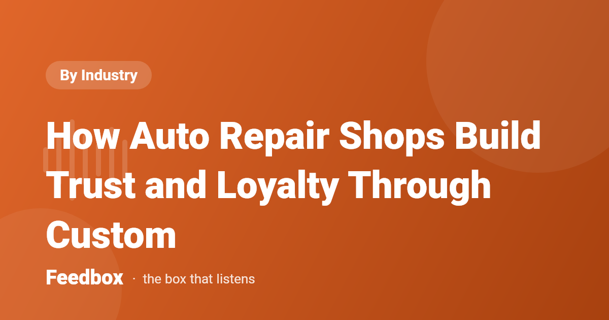 How Auto Repair Shops Build Trust and Loyalty Through Custom