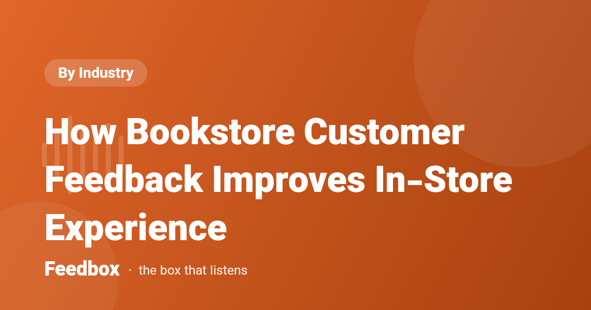 How Bookstore Customer Feedback Improves In-Store Experience