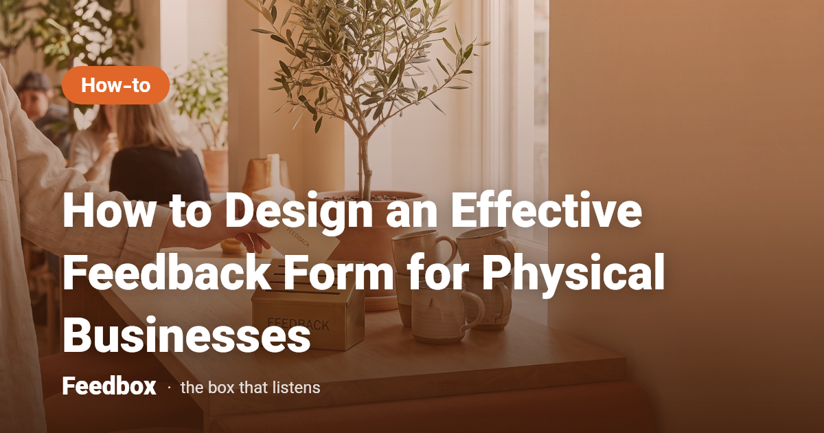 How to Design an Effective Feedback Form for Physical Businesses