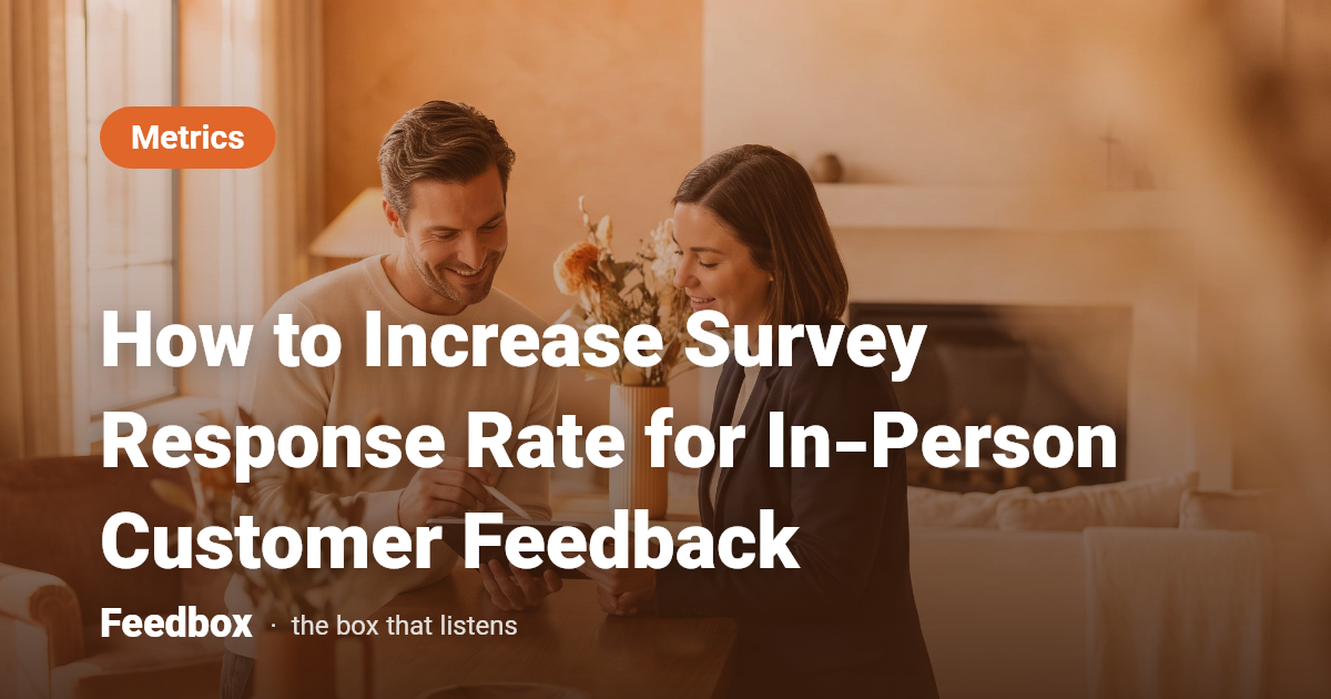 How to Increase Survey Response Rate for In-Person Customer Feedback