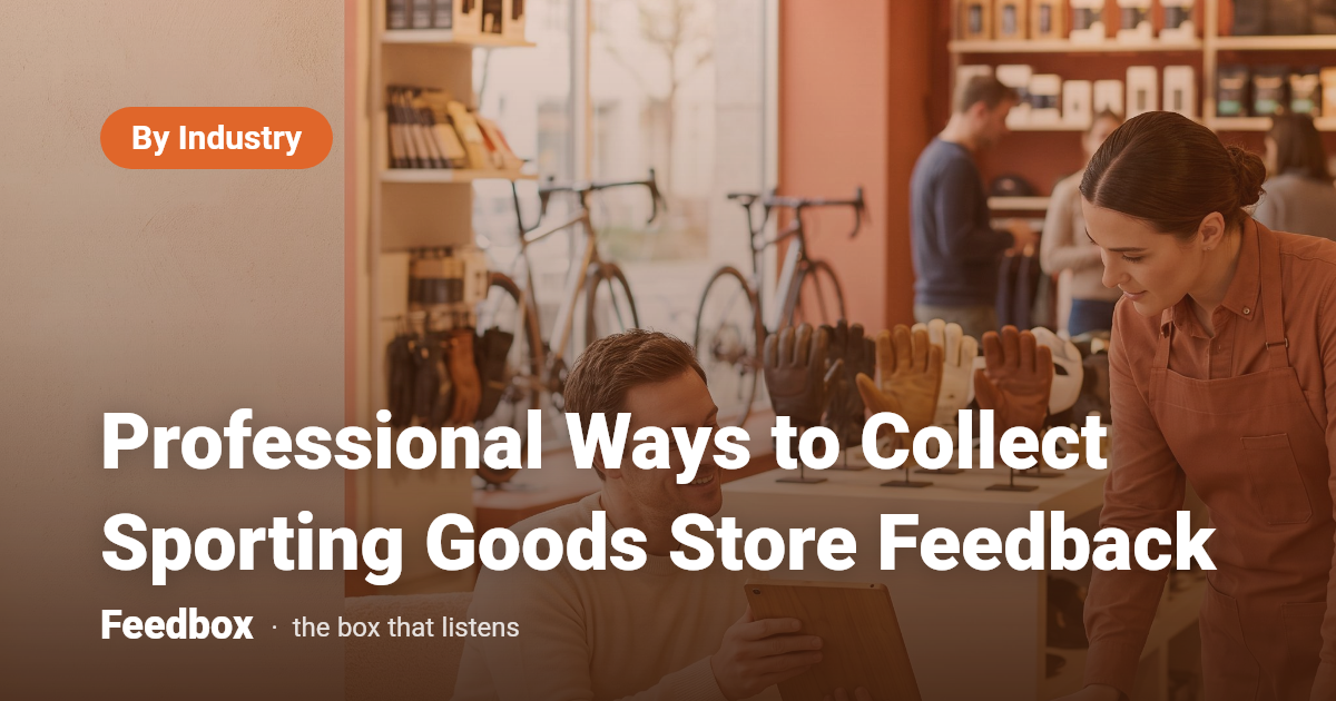 Professional Ways to Collect Sporting Goods Store Feedback