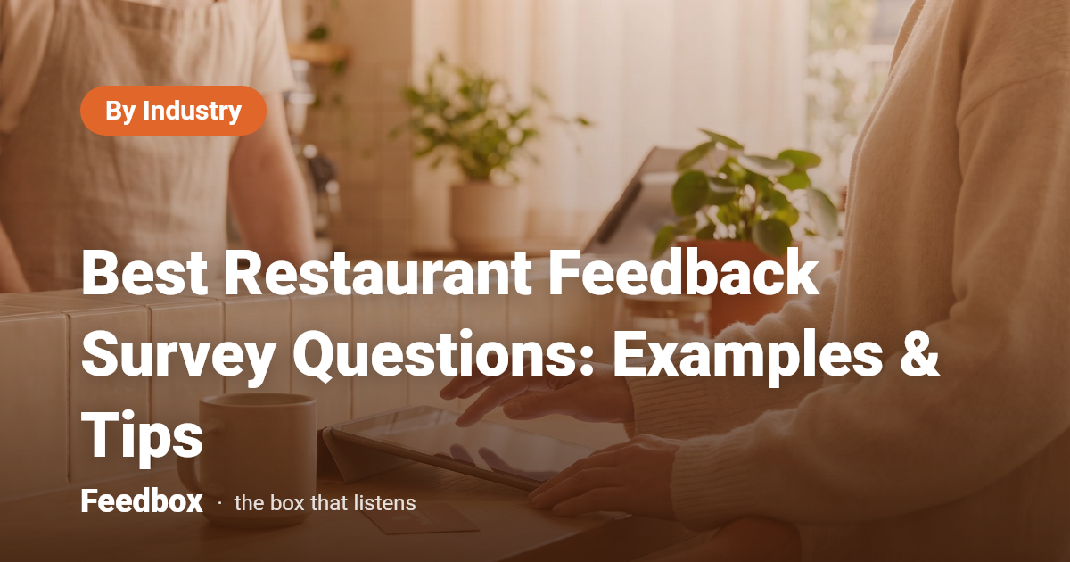 Best Restaurant Feedback Survey Questions: Examples & Tips