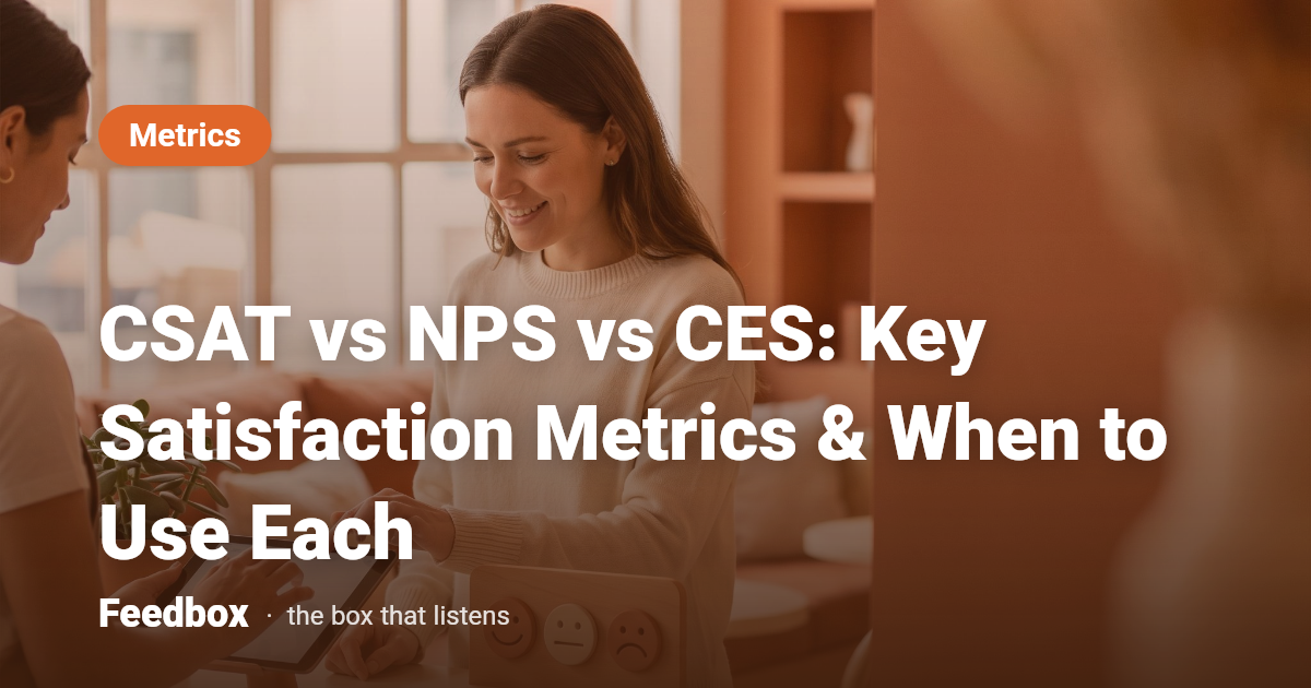 CSAT vs NPS vs CES: Key Satisfaction Metrics & When to Use Each
