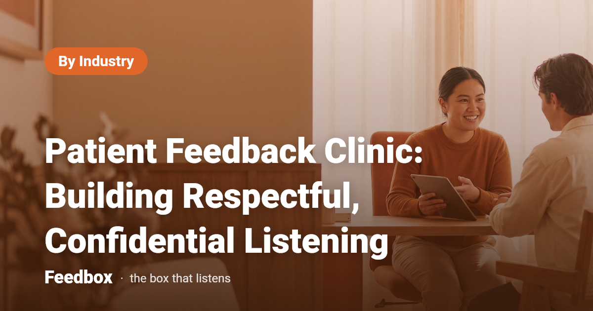 Patient Feedback Clinic: Building Respectful, Confidential Listening