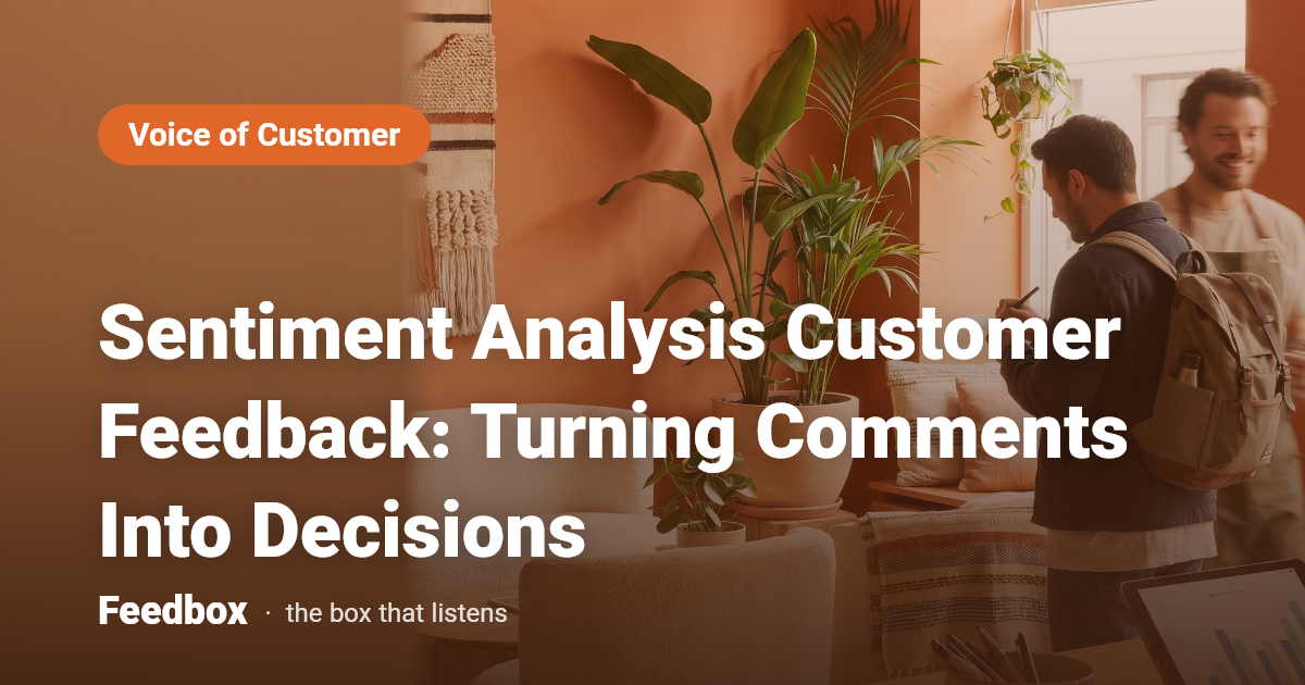 Sentiment Analysis Customer Feedback: Turning Comments Into Decisions