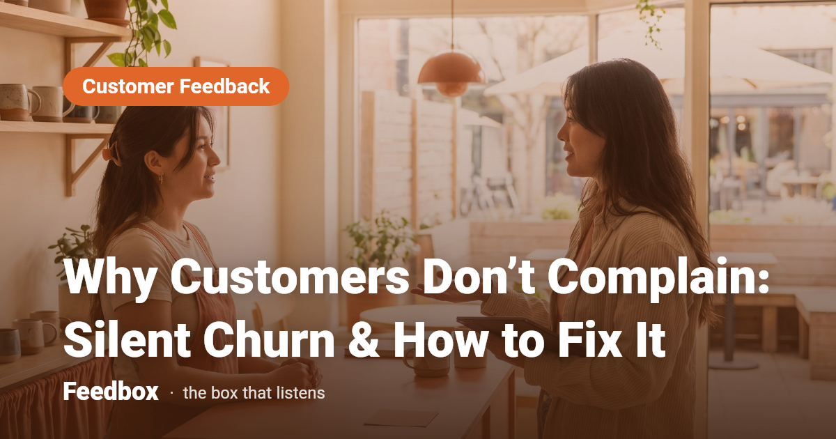 Why Customers Don’t Complain: Silent Churn & How to Fix It